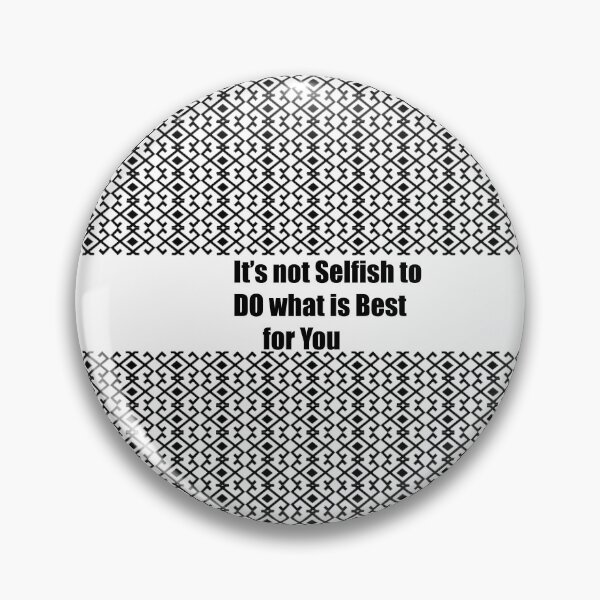 Item preview, It's not selfish to do what is best for you. designed and sold by IQRA Ch.