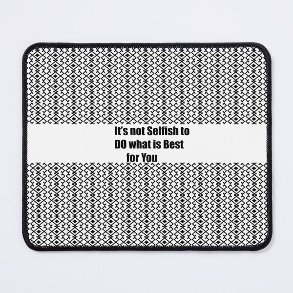 Item preview, It's not selfish to do what is best for you. designed and sold by IQRA Ch.
