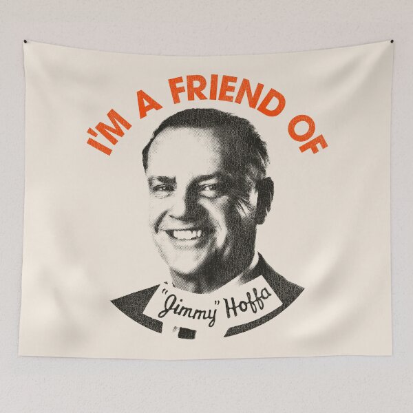Item preview, I'm a Friend of Jimmy Hoffa designed and sold by acquiesce13.