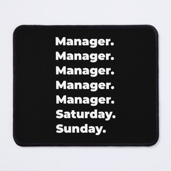 Item preview, Manager saturday and sunday designed and sold by SVPOD.
