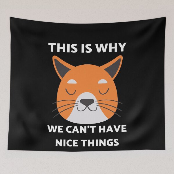 Item preview,  This is Why We Can't Have Nice Things I Do What I Want Cat  designed and sold by Alice-Stewart.