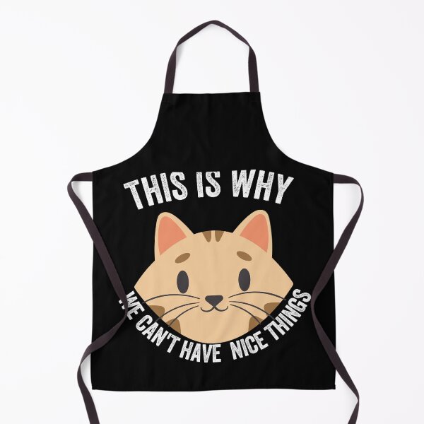 Item preview, This is Why We Can't Have Nice Things I Do What I Want Cat designed and sold by Alice-Stewart.