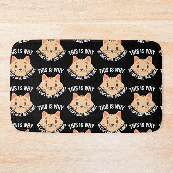 Item preview,  This is Why We Can't Have Nice Things I Do What I Want Cat  designed and sold by Alice-Stewart.