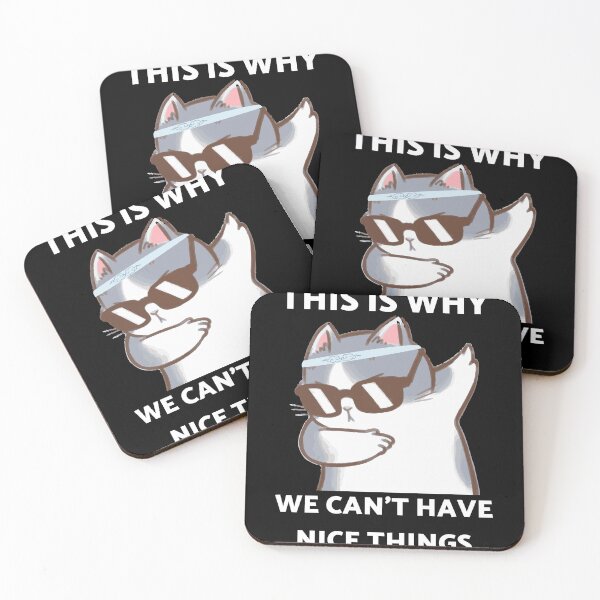 Item preview,  This is Why We Can't Have Nice Things I Do What I Want Cat  designed and sold by Alice-Stewart.