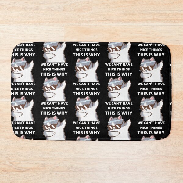 Item preview,  This is Why We Can't Have Nice Things I Do What I Want Cat  designed and sold by Alice-Stewart.