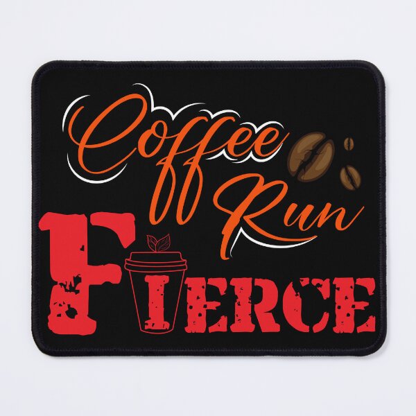 Item preview, Coffee run fierce designed and sold by mohammed raihanul alam.