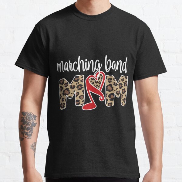 Proud Marching Band Mom Marching Band Mother Classic T-Shirt