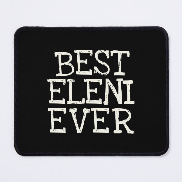 Item preview, Best Eleni Ever Funny Personalized Name designed and sold by MariosNydras.
