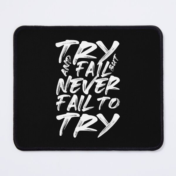 Item preview, Try And Fail But Never Fail to Try designed and sold by Numero14.