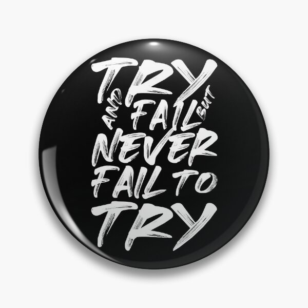 Item preview, Try And Fail But Never Fail to Try designed and sold by Numero14.