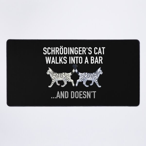 Item preview, Schrodingers Cat Walks Into A Bar And Doesn't Physics designed and sold by JukeLox.
