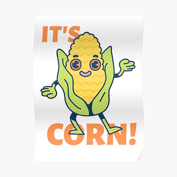 "it's corn! I can't imagine a more beautiful thing corn kid sticker