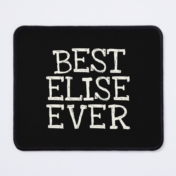 Item preview, Best Elise Ever Funny Personalized Name designed and sold by MariosNydras.