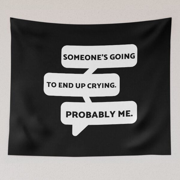 Item preview,   someone's going to end up crying probably me!!! designed and sold by Alice-Stewart.