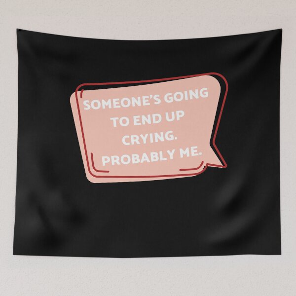 Item preview,  someone's going to end up crying probably me!!! designed and sold by Alice-Stewart.