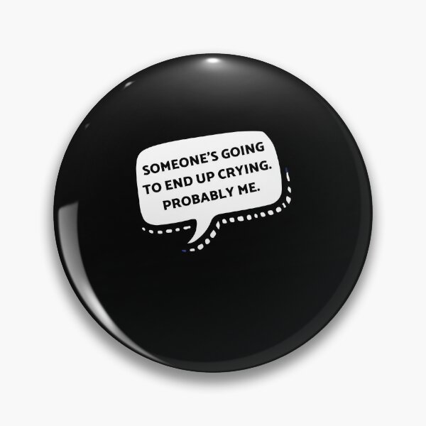 Item preview,   someone's going to end up crying probably me!!! designed and sold by Alice-Stewart.