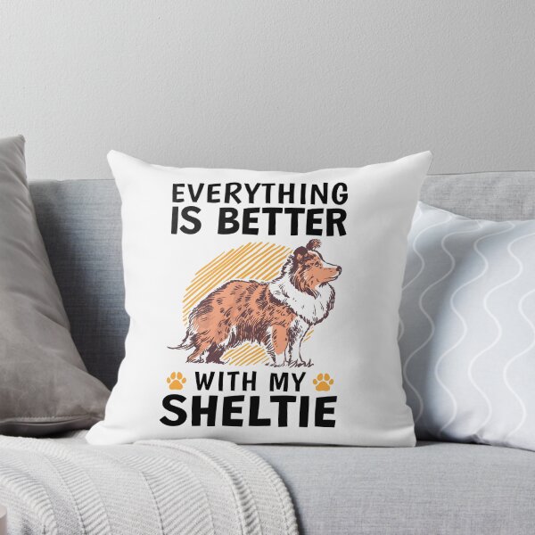 Item preview, Everything is better with a Shetland Sheepdog designed and sold by madgrfx.