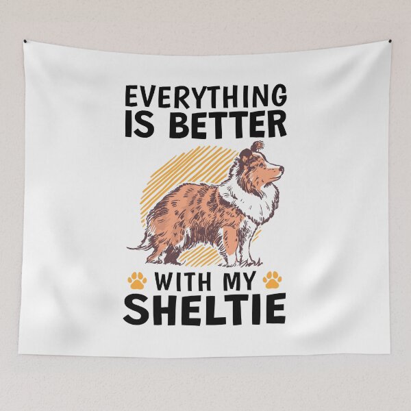 Item preview, Everything is better with a Shetland Sheepdog designed and sold by madgrfx.