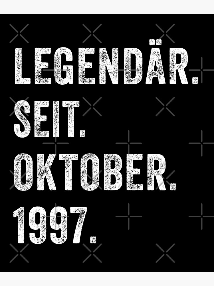 "25. Geburtstag 25 Jahre Legendär seit Oktober 1997" Poster for Sale by