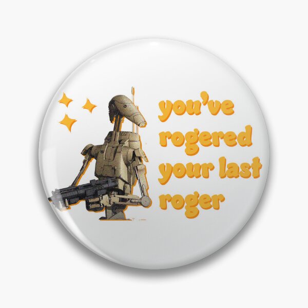 Artikel-Vorschau von Du hast deinen letzten Roger gerochen - Battle Droid, designt und verkauft von Cinemake.