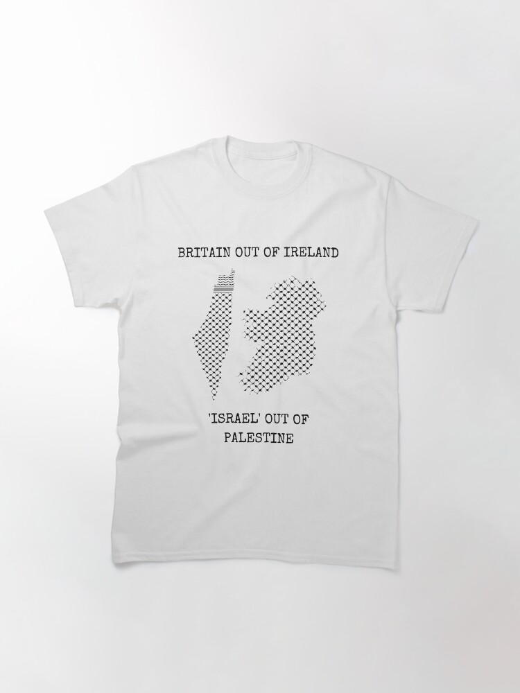 Thumbnail 3 of 7, Classic T-Shirt, Britain Out of Ireland - 'Israel' Out of Palestine designed and sold by farrah11.