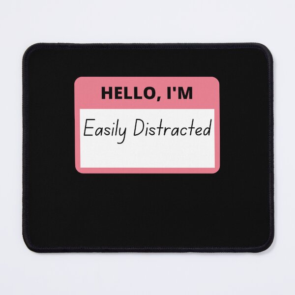 Item preview, Hello, I'm Easily Distracted  designed and sold by BuraxisQuotes.