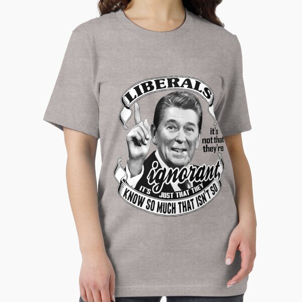 Liberals Ignorant - Reagan Quote Essential T-Shirt