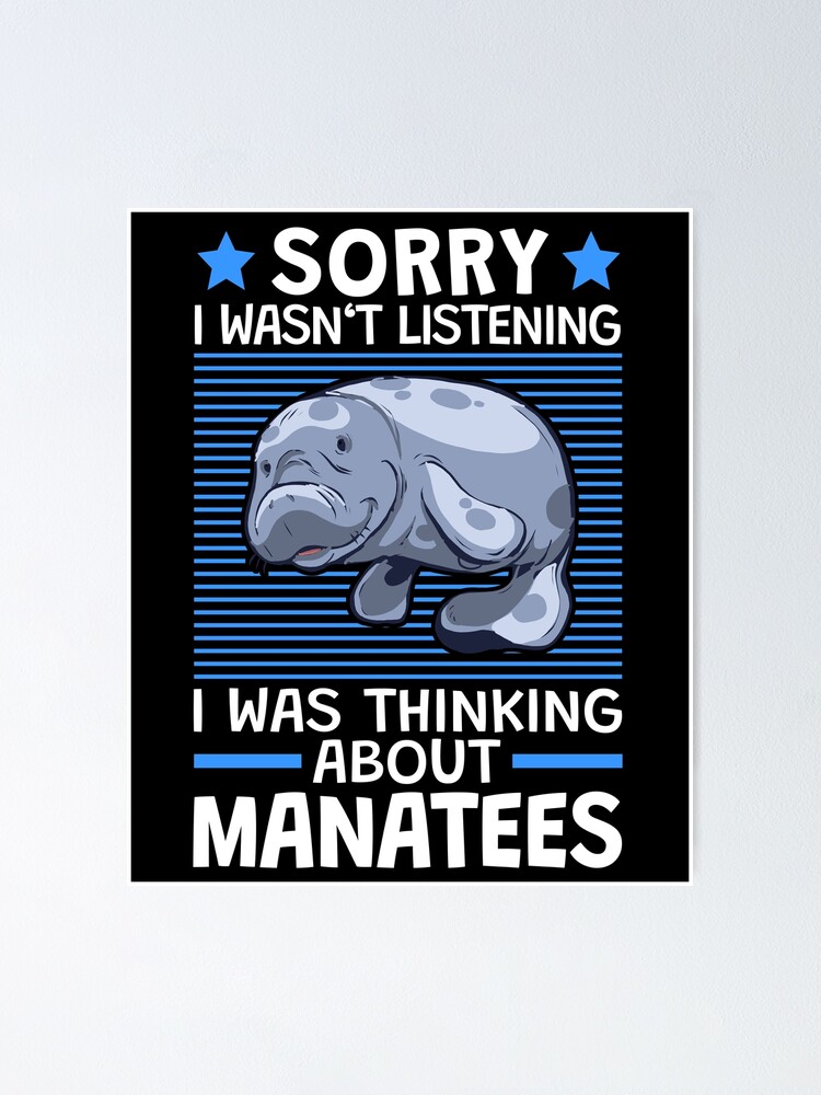 "I was thinking of manatees, marine mammals" Poster for Sale by madgrfx