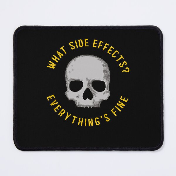 Item preview, What Side Effects? Everything's Fine designed and sold by Matthew Webb.