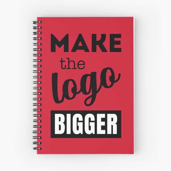 Item preview, Make the logo bigger - every graphic designers nightmare designed and sold by SirenSeventyOne.