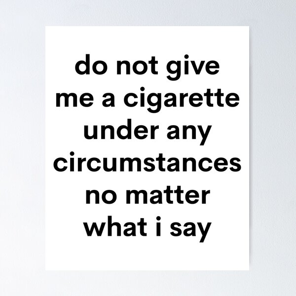 funny cigarette quotes Funny Smoking Quotes Posters for Sale