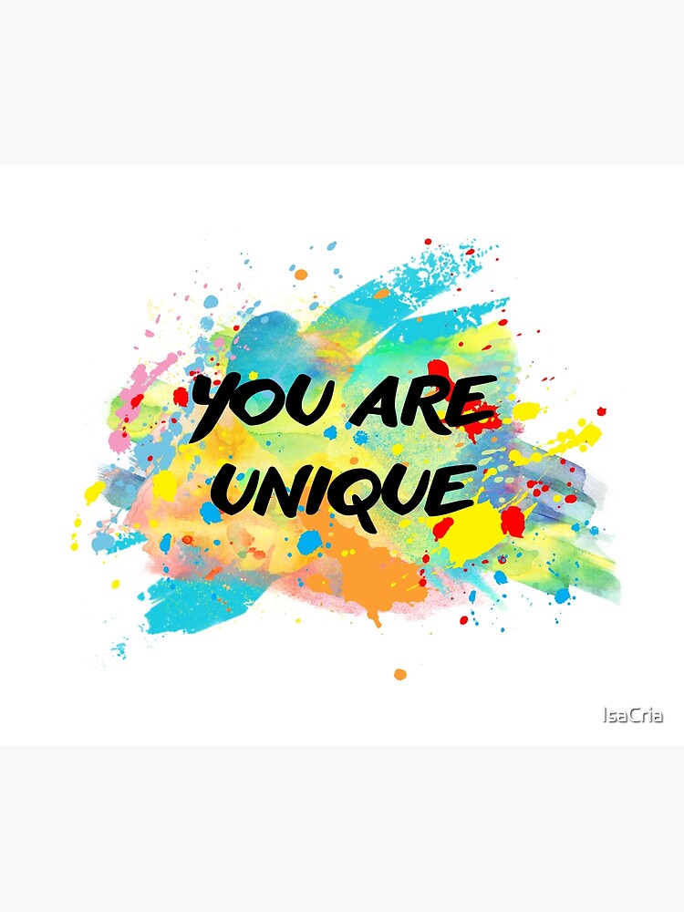 "YOU ARE UNIQUE" Poster for Sale by IsaCria Redbubble