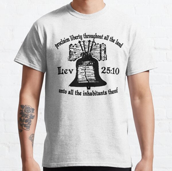 Liberty Bell - Leviticus 25:10  Classic T-Shirt
