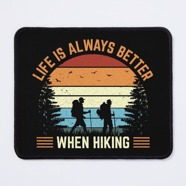 Item preview, Life Is Always Better When Hiking designed and sold by Lonesome-Fox.