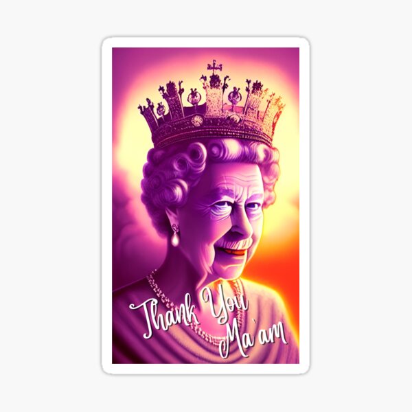 Thank You Maam Queen Elizabeth Ii Sticker Sticker For Sale By