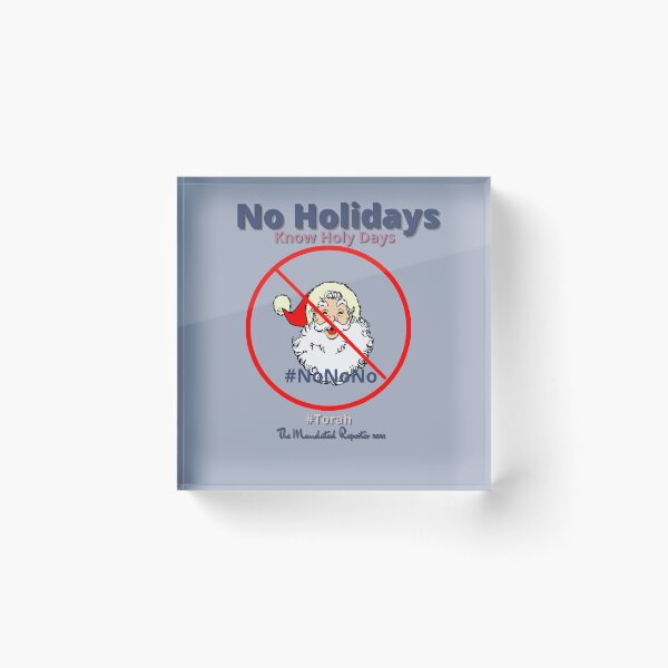 Item preview, NO HOLIDAYS - Know Holy Days - Slate designed and sold by TheReporter1.