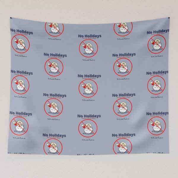 Item preview, NO HOLIDAYS - Know Holy Days - Slate designed and sold by TheReporter1.