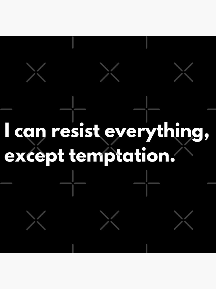 "I can resist everything except temptation" Sticker for Sale by