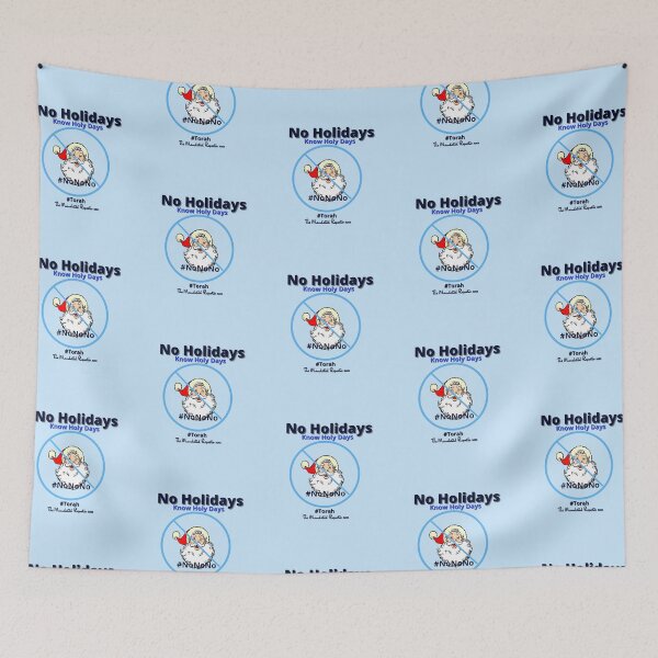 Item preview, NO HOLIDAYS - Know Holy Days - Light Blue designed and sold by TheReporter1.