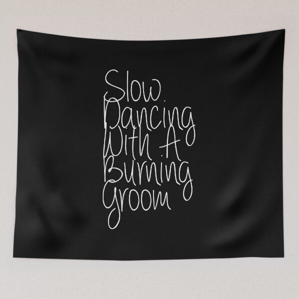 Item preview, Slow Dancing With A Burning Groom Funny Lyric Pun designed and sold by PunnyLyrics.