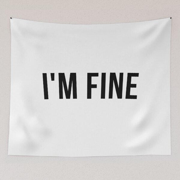 Item preview, I'm Fine. Funny Sarcastic Statement Saying. designed and sold by That Cheeky Tee.