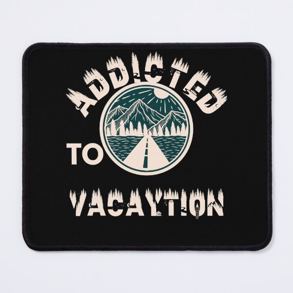 Item preview, Addicted to vacaytion designed and sold by movie-popcorn.