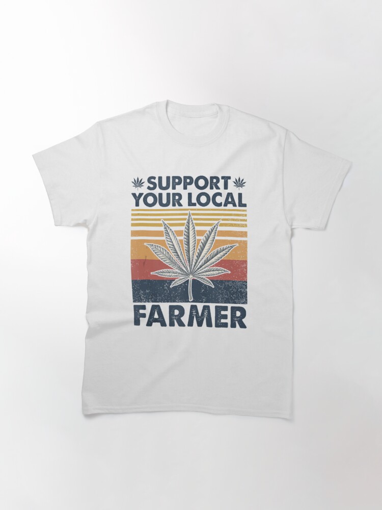 Support Your Local Weed Farmer Marijuana Cannabis Vintage