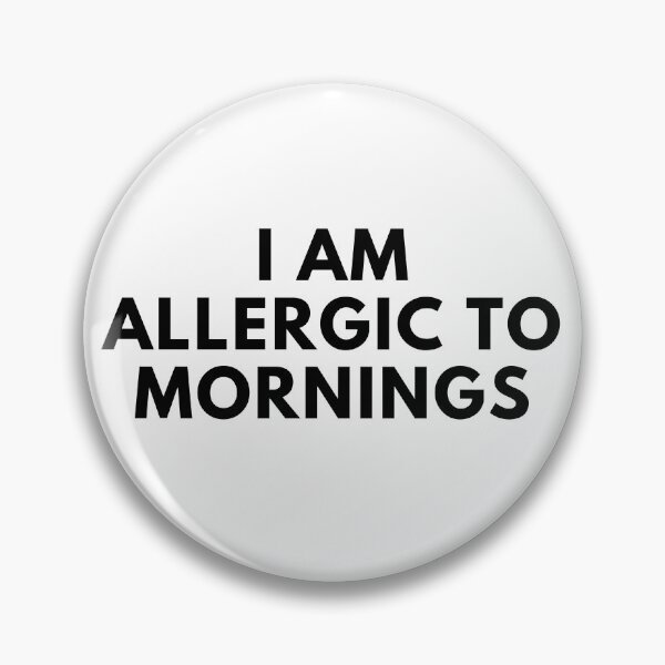Item preview, I Am Allergic To Mornings. Funny Sarcastic Not A Morning Person Saying designed and sold by That Cheeky Tee.