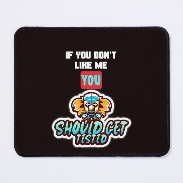 Item preview, If you don't like me you should get tested designed and sold by theredsharp.