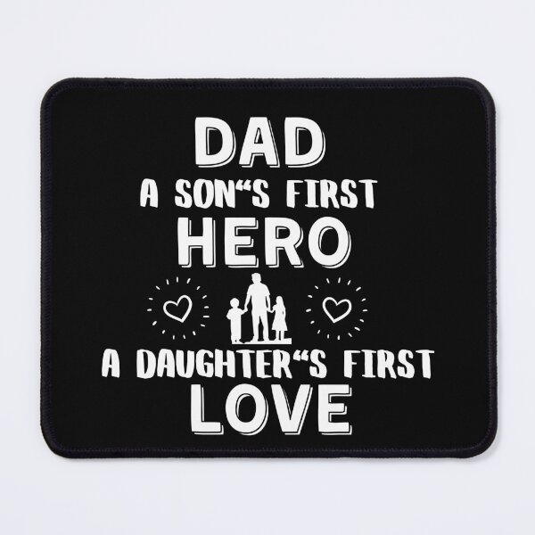 Item preview, Dad A Son’s First Hero, a Daughter’s First Love designed and sold by olegarh.