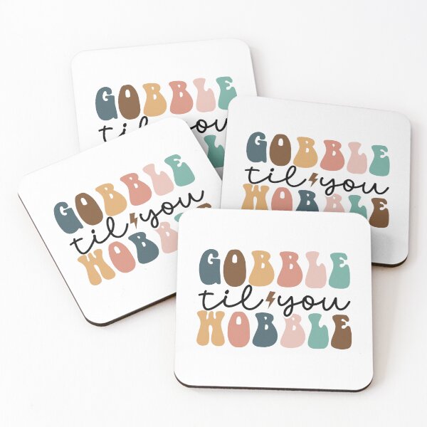 Item preview, Gobble till you hobble designed and sold by RIXXI HEY CO..