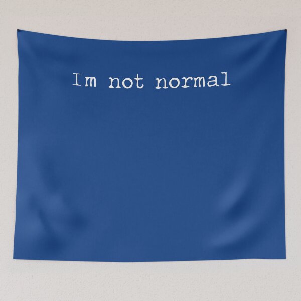 Item preview, I’m Not Normal designed and sold by Gonkpoke.
