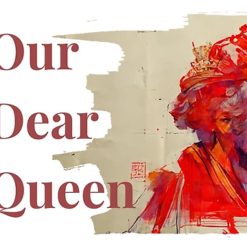 Artwork thumbnail, Our Dear Queen by RiotStore