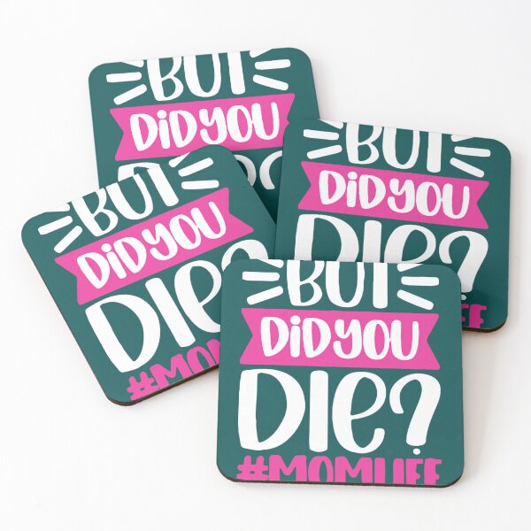 Item preview, BUT DID YOU DIE MOMLIFE   designed and sold by Natalya9806.